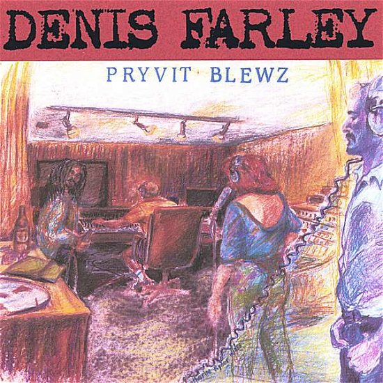 Cover for Denis Farley · Pryvit Blewz (Private Blues) (CD) (2007)