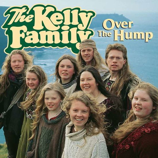 Over The Hump - Kelly Family - Musiikki - KEL - 0602557659740 - keskiviikko 24. toukokuuta 2017