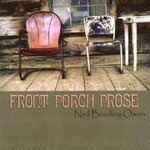 Front Porch Prose - Neil Bradley Owen - Muziek - CD Baby - 0634479152740 - 31 augustus 2004