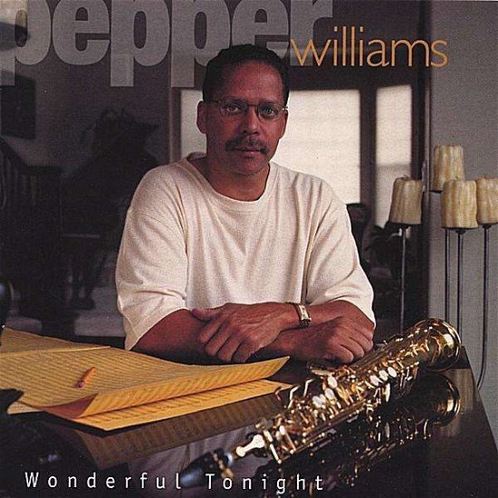 Wonderful Tonight - Pepper Williams - Musik - CD Baby - 0795287717740 - 25. Mai 2004
