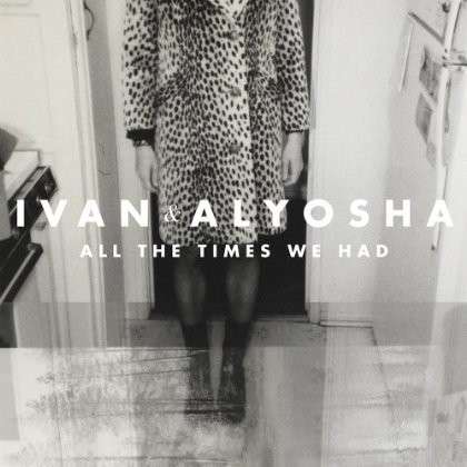 All the Times We Had - Ivan & Alyosha - Música - POP - 0821826004740 - 16 de marzo de 2020