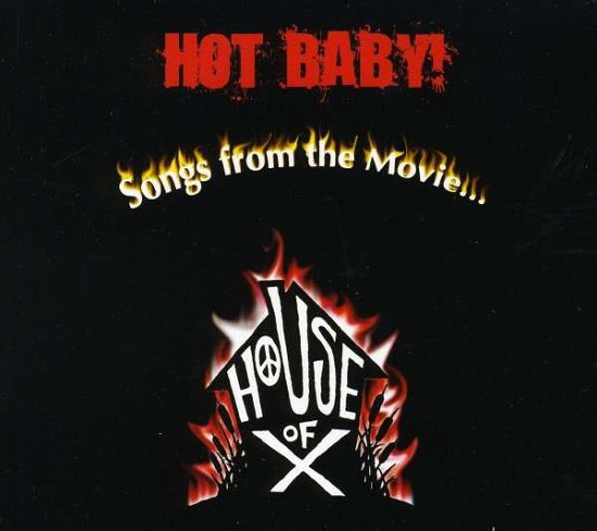 Cover for House of X · Hot Baby! Songs from the Movie (CD) (2007)