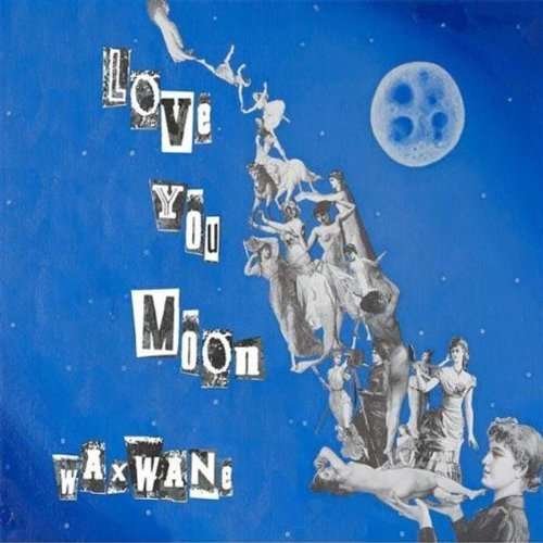 Cover for Love You Moon · Waxwane (CD) (2015)