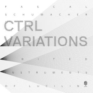 Cover for Pascal Schumacher · Ctrl Variations (LP) [Limited edition] (2023)