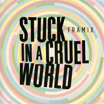 Cover for Framix · Stuck in a Cruel World (CD) (2012)