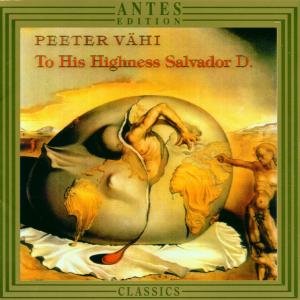 Cover for Vahi / Sillamaa / Oun / Mustonen / Hortus Musicus · To His Highness Salvador D. (CD) (2001)
