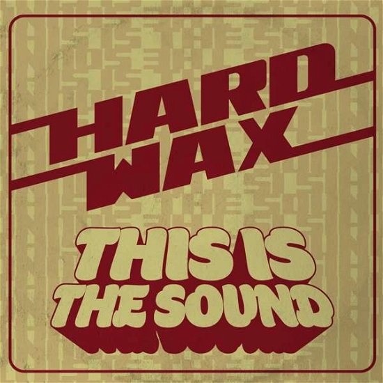 This is the Sound - Hard Wax - Muziek - REBELLION RECORDS - 4059251322740 - 11 oktober 2019