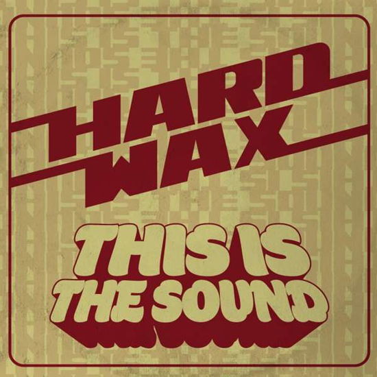 This is the Sound - Hard Wax - Música - REBELLION RECORDS - 4059251322740 - 4 de outubro de 2019