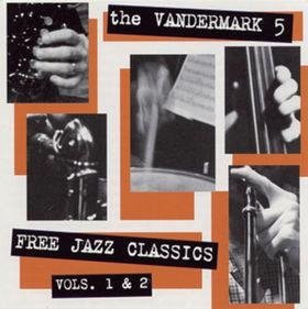 Cover for Vandermark 5 · Free Jazz Classics Vol. 1 &amp; 2 (CD) [Japan Import edition] (2013)