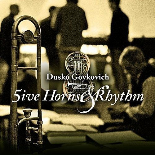 Cover for Dusko Goykovich · Five Horns &amp; Rhythm (CD) [Limited edition] (2018)