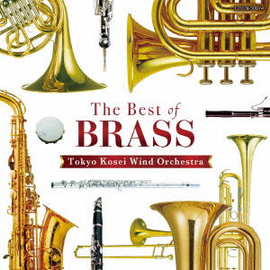 Cover for Tokyo Kosei Wind Orchestra · The Best of Brass (CD) [Japan Import edition] (2017)