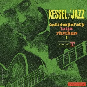 Cover for Kessel Barney · Kessel / Jazz Contemporary Latin Rhythm (CD) [Limited edition] (2013)