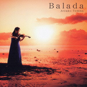 Balada - Temma Atsuko - Music - KING RECORD CO. - 4988003290740 - April 27, 2005