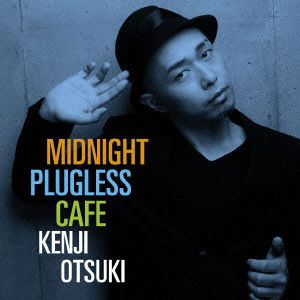 Cover for Ohtsuki Kenji · Midnight Plugless Cafe (CD) [Japan Import edition] (2015)