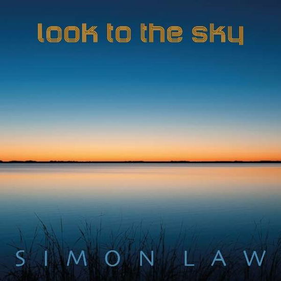 Look To The Sky - Simon Law - Musique - DOME RECORDS - 5034093416740 - 23 juin 2017