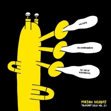 Cover for Mazen Kerbaj · Trumpet Solo Vol. 2.1: No Cuts No Overdubbing No Use Of Electronics (LP) (2019)