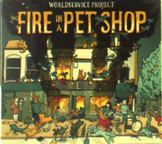 Cover for Worldservice Project · Fire In A Pet Shop (CD) (2013)