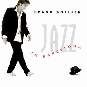 Jazz in Barcelona - Frank Boeijen - Musiikki - MUSIC ON CD - 8718627220740 - tiistai 5. marraskuuta 2013