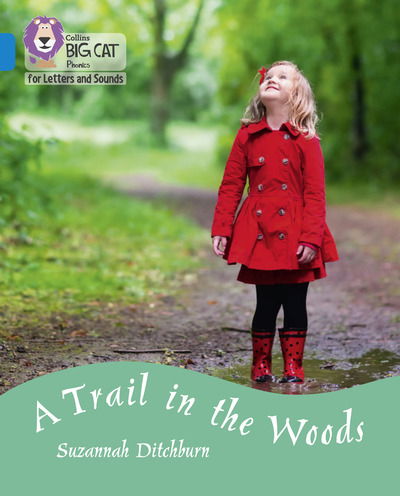 Cover for Suzannah Ditchburn · A Trail in the Woods: Band 04/Blue - Collins Big Cat Phonics for Letters and Sounds (Paperback Book) (2020)