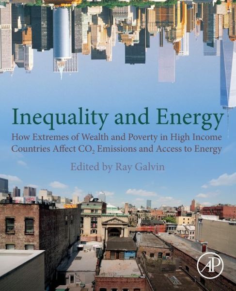 Cover for Ray Galvin · Galvin - Economic Inequality and Energy Consumption in Developed Countries: How Extremes of Wealth and Poverty in High Income Countries Affect CO2 Emissions and Access to Energy (Paperback Book) (2019)