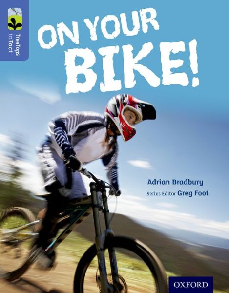 Cover for Adrian Bradbury · Oxford Reading Tree TreeTops inFact: Level 17: On Your Bike! - Oxford Reading Tree TreeTops inFact (Paperback Book) (2015)