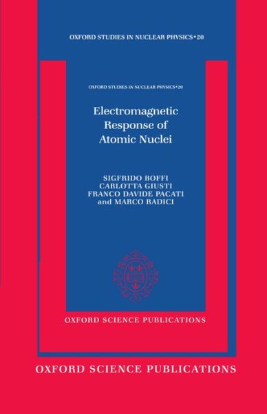 Cover for Boffi, Sigfrido (Professor, Department of Nuclear and Theoretical Physics, Professor, Department of Nuclear and Theoretical Physics) · Electromagnetic Response of Atomic Nuclei - Oxford Studies in Nuclear Physics (Hardcover Book) (1996)