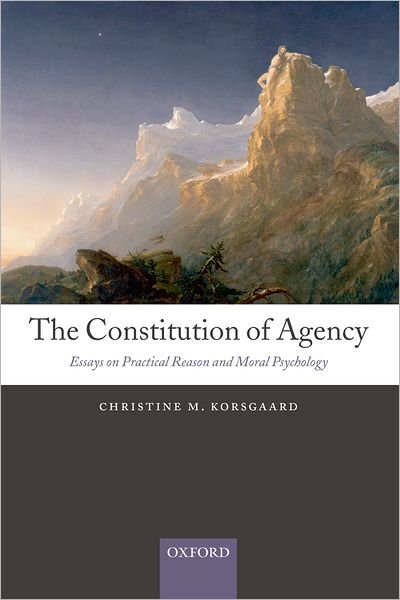 Cover for Korsgaard, Christine M. (Harvard University) · The Constitution of Agency: Essays on Practical Reason and Moral Psychology (Pocketbok) (2008)