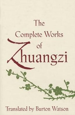 Cover for Burton Watson · The Complete Works of Zhuangzi - Translations from the Asian Classics (Gebundenes Buch) (2013)