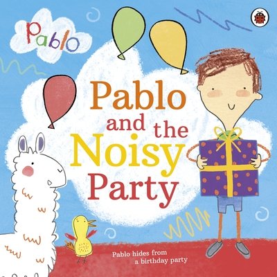 Pablo: Pablo and the Noisy Party - Pablo - Pablo - Books - Penguin Random House Children's UK - 9780241415740 - March 19, 2020
