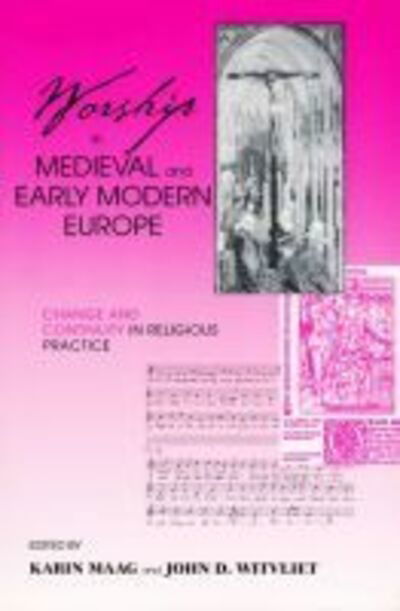 Cover for Worship in Medieval and Early Modern Europe: Change and Continuity in Religious Practice (Hardcover Book) (2004)