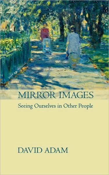 Cover for Adam, David, The Revd Canon · Mirror Images: Seeing Yourself In Other People (Paperback Bog) (2007)