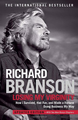 Losing My Virginity: How I Survived, Had Fun, and Made a Fortune Doing Business My Way - Richard Branson - Kirjat - Crown Business - 9780307720740 - tiistai 7. kesäkuuta 2011