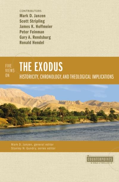 Cover for Five Views on the Exodus: Historicity, Chronology, and Theological Implications - Counterpoints: Bible and Theology (Paperback Book) (2021)
