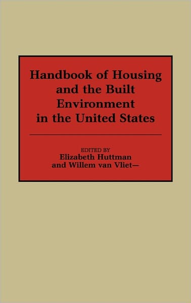 Cover for Elizabeth Huttman · Handbook of Housing and the Built Environment in the United States (Hardcover Book) (1988)