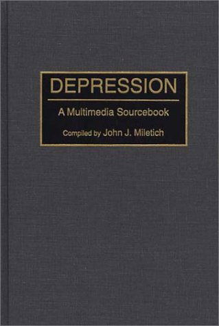 Cover for John J. Miletich · Depression: A Multimedia Sourcebook - Bibliographies and Indexes in Medical Studies (Hardcover Book) [Annotated edition] (1995)