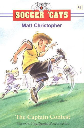 Soccer 'Cats: The Captain Contest - Matt Christopher - Bücher - Little, Brown & Company - 9780316135740 - 1. September 2001