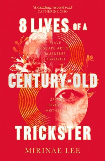 Cover for Mirinae Lee · 8 Lives of a Century-Old Trickster: Longlisted for the Women's Prize for Fiction 2024 (Gebundenes Buch) (2023)