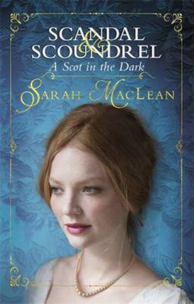 A Scot in the Dark - Scandal & Scoundrel - Sarah MacLean - Kirjat - Little, Brown Book Group - 9780349409740 - tiistai 30. elokuuta 2016
