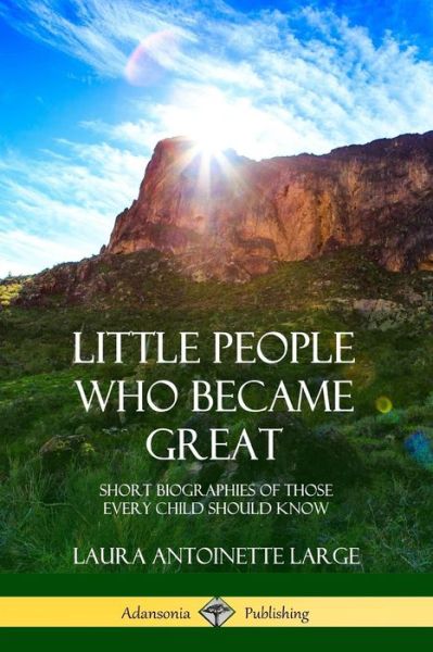 Cover for Laura Antoinette Large · Little People Who Became Great (Paperback Book) (2018)