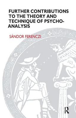 Cover for Sandor Ferenczi · Further Contributions to the Theory and Technique of Psycho-analysis (Hardcover Book) (2019)