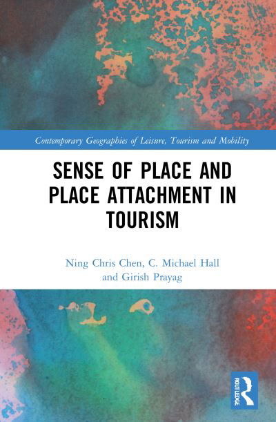 Cover for Ning Chris Chen · Sense of Place and Place Attachment in Tourism - Contemporary Geographies of Leisure, Tourism and Mobility (Hardcover bog) (2021)