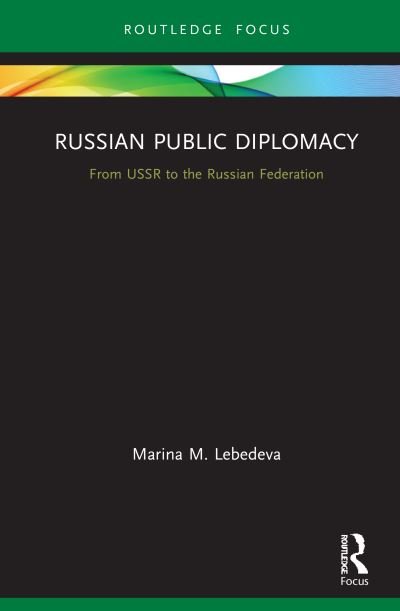 Cover for Lebedeva, Marina M. (MGIMO University, Russia) · Russian Public Diplomacy: From USSR to the Russian Federation - Innovations in International Affairs (Hardcover Book) (2021)