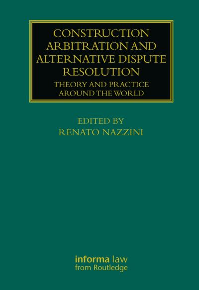 Construction Arbitration and Alternative Dispute Resolution: Theory and Practice around the World - Construction Practice Series (Paperback Book) (2024)