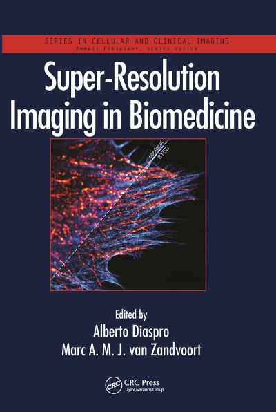 Super-Resolution Imaging in Biomedicine - Series in Cellular and Clinical Imaging -  - Książki - Taylor & Francis Ltd - 9780367782740 - 31 marca 2021