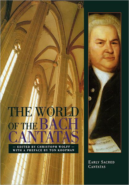 Christoph Wolff · The World of the Bach Cantatas: Early Selected Cantatas (Paperback Book) (2024)
