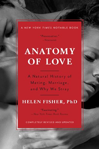 Cover for Helen Fisher · Anatomy of Love: A Natural History of Mating, Marriage, and Why We Stray (Paperback Book) [Completely Revised and Updated with a New Introduc edition] (2017)