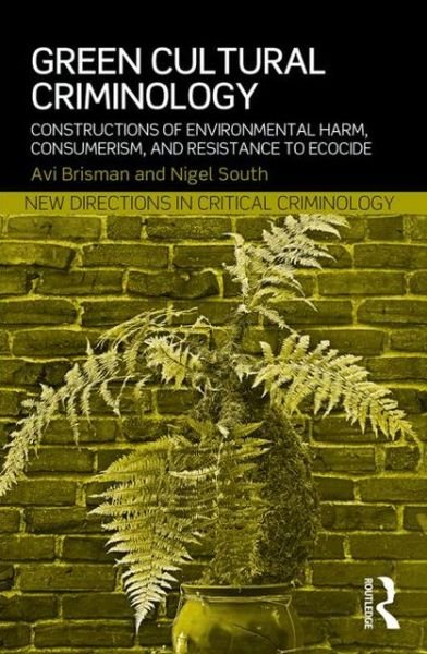 Cover for Avi Brisman · Green Cultural Criminology: Constructions of Environmental Harm, Consumerism, and Resistance to Ecocide - New Directions in Critical Criminology (Paperback Bog) (2014)