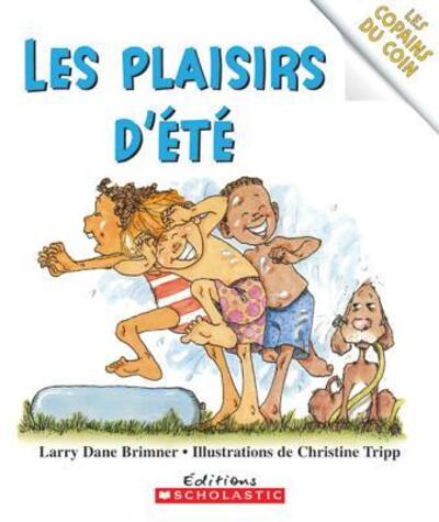 Cover for Larry Dane Brimner · Les Copains Du Coin: Les Plaisirs d'?t? (Paperback Book) (2006)