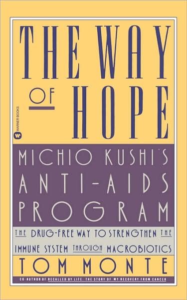 Cover for Tom Monte · The Way of Hope: Michio Kushi's Anti-aids Program (Paperback Book) (1990)