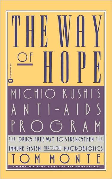 Cover for Tom Monte · The Way of Hope: Michio Kushi's Anti-aids Program (Paperback Book) (1990)